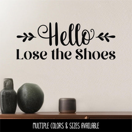 Floral Hello Lose the Shoes Vinyl Decal, Hello Lose the Shoes Sticker, Remove Your Shoes Decal, Shoes Off Decal, Remove Your Shoes Sign