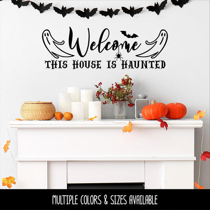 Welcome This House Is Haunted Decal, Ghost Sticker, Halloween Decal, Autumn Decor, Fall Decor, Ghost Decor, Ghost Welcome Sign, Halloween