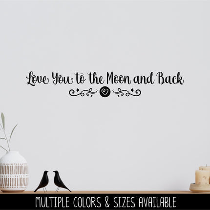 Love You to the Moon and Back Decal, Love You to the Moon and Back Sticker, Wall Mural, Nursery Decal, Baby Decal, Bedroom Sign, Moon, Stars