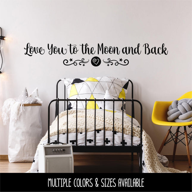 Love You to the Moon and Back Decal, Love You to the Moon and Back Sticker, Wall Mural, Nursery Decal, Baby Decal, Bedroom Sign, Moon, Stars