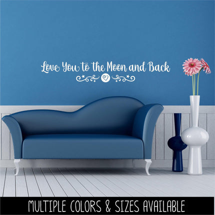 Love You to the Moon and Back Decal, Love You to the Moon and Back Sticker, Wall Mural, Nursery Decal, Baby Decal, Bedroom Sign, Moon, Stars