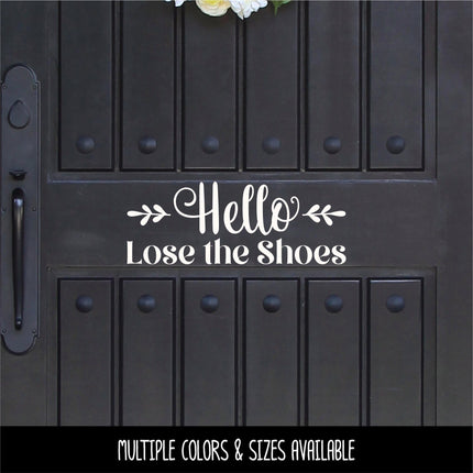 Floral Hello Lose the Shoes Vinyl Decal, Hello Lose the Shoes Sticker, Remove Your Shoes Decal, Shoes Off Decal, Remove Your Shoes Sign