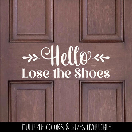 Floral Hello Lose the Shoes Vinyl Decal, Hello Lose the Shoes Sticker, Remove Your Shoes Decal, Shoes Off Decal, Remove Your Shoes Sign