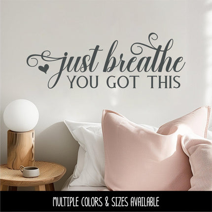 Just Breath You Got This Decal, Just Breathe You Got This Sticker, Just Breathe Sign, Just Breathe Wall Mural, You Got This Sign, Mural