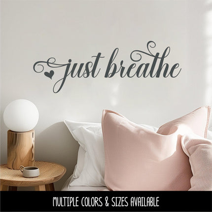 Just Breath with heart Decal, Just Breathe Sticker, Just Breathe Sign, Just Breathe decor, Just Breathe Wall Mural, Inspirational,Motivation