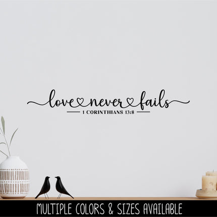 Love Never Fails Vinyl Decal, Love Never Fails Sticker, 1 Corinthians 13:8, Bible Verse, Christian, Religious, Inspirational, Sign, Wall Art