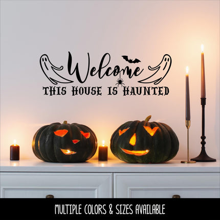 Welcome This House Is Haunted Decal, Ghost Sticker, Halloween Decal, Autumn Decor, Fall Decor, Ghost Decor, Ghost Welcome Sign, Halloween