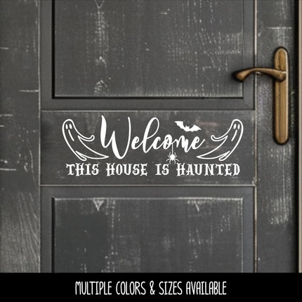 Welcome This House Is Haunted Decal, Ghost Sticker, Halloween Decal, Autumn Decor, Fall Decor, Ghost Decor, Ghost Welcome Sign, Halloween