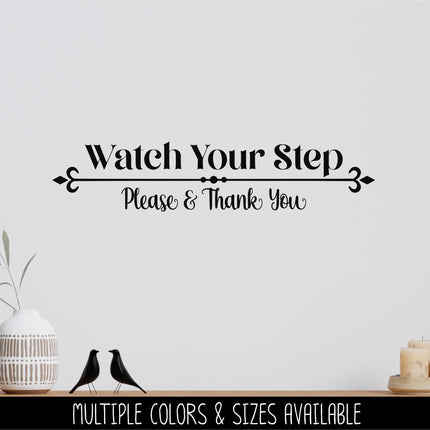 Watch Your Step Decal, Watch Your Step Please and Thank You Sign, Watch Your Step Sticker, Watch Your Step Door Decal, Watch Your Step Wall