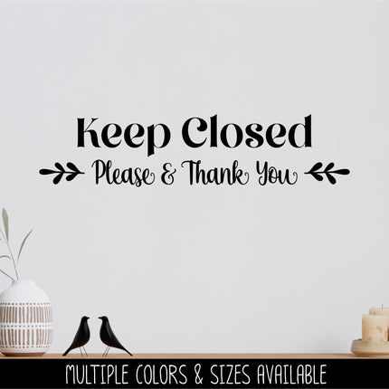 Keep Closed Please & Thank You Decal - Keep Closed Sticker - Keep Closed Sign - Keep Closed Wall Decal - Keep Closed Door Decal - Keep Shut