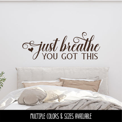 Just Breath You Got This Decal, Just Breathe You Got This Sticker, Just Breathe Sign, Just Breathe Wall Mural, You Got This Sign, Mural