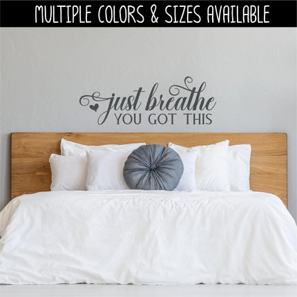 Just Breath You Got This Decal, Just Breathe You Got This Sticker, Just Breathe Sign, Just Breathe Wall Mural, You Got This Sign, Mural