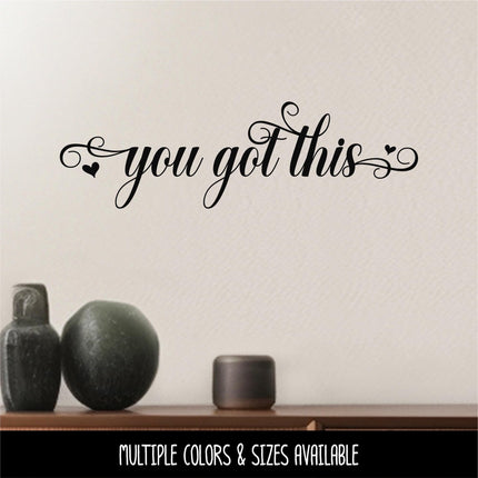 You Got This with Heart Decal, You Got This Sticker, You Got This Sign, You Got This decor, You Got This Wall Mural, Inspiration, Motivation