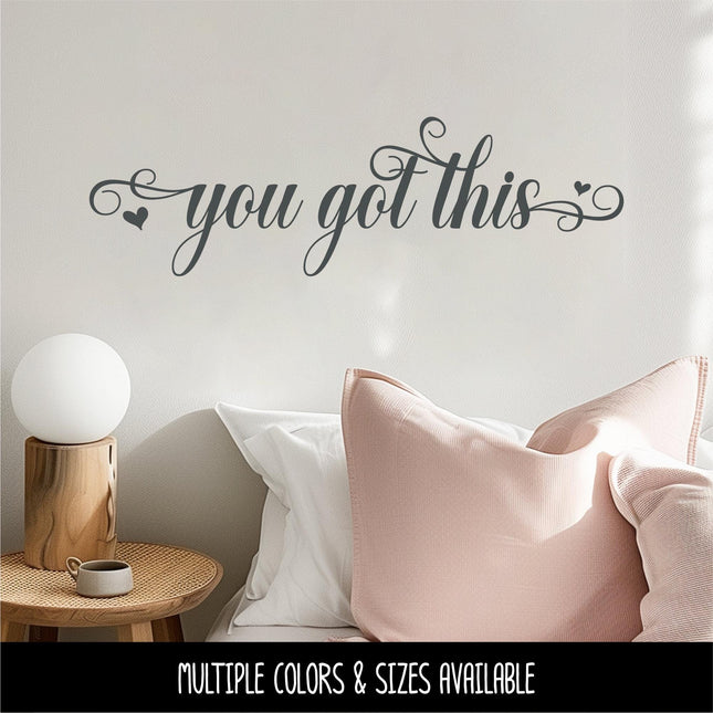 You Got This with Heart Decal, You Got This Sticker, You Got This Sign, You Got This decor, You Got This Wall Mural, Inspiration, Motivation