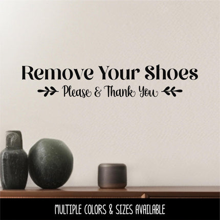 Remove Your Shoes Please and Thank You Decal -Remove Your Shoes Sticker -Remove Your Shoes Door Decal -Remove Your Shoes Wall Decal - Sign