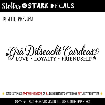 Grá Dílseacht Cairdeas, Love Loyalty Friendship Vinyl Decal - Irish Love Loyalty Friendship Decal - Gaelic Decal - Celtic Decal - Sticker