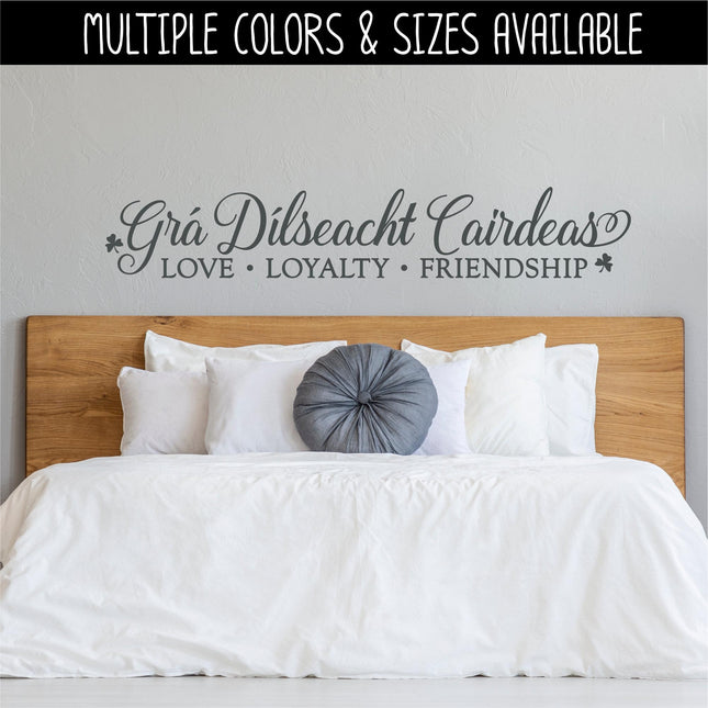 Grá Dílseacht Cairdeas, Love Loyalty Friendship Vinyl Decal - Irish Love Loyalty Friendship Decal - Gaelic Decal - Celtic Decal - Sticker