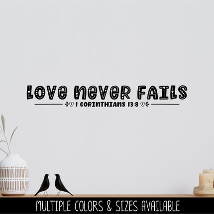 Love Never Fails Vinyl Decal, Love Never Fails Sticker, 1 Corinthians 13:8, Bible Verse, Christian, Religious, Inspirational, Sign, Wall Art