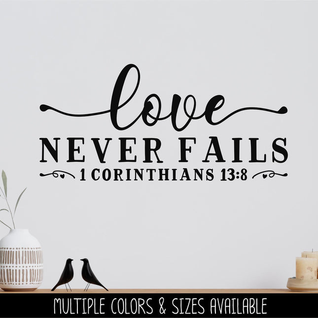 Love Never Fails Vinyl Decal, Love Never Fails Sticker, 1 Corinthians 13:8, Bible Verse, Christian, Religious, Inspirational, Sign, Wall Art