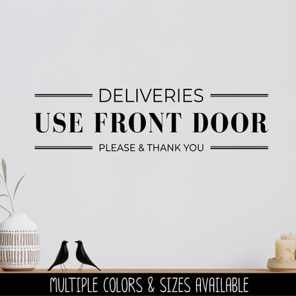Deliveries Use Front Door Decal, Deliveries Use Front Door Sticker, Door Decal, Wall Decal, Front Door Decal, Sign, Porch Sign, Gate,Warning