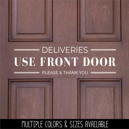 Deliveries Use Front Door Decal, Deliveries Use Front Door Sticker, Door Decal, Wall Decal, Front Door Decal, Sign, Porch Sign, Gate,Warning