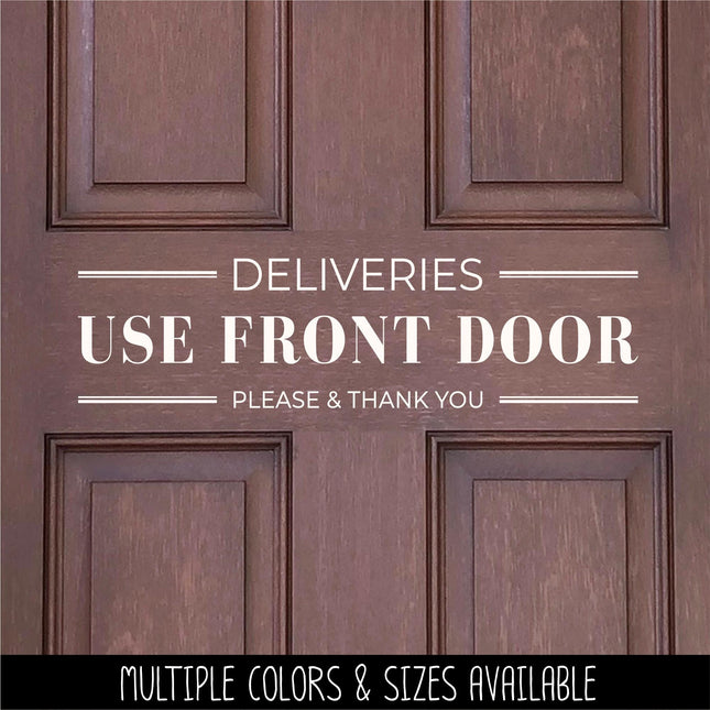 Deliveries Use Front Door Decal, Deliveries Use Front Door Sticker, Door Decal, Wall Decal, Front Door Decal, Sign, Porch Sign, Gate,Warning