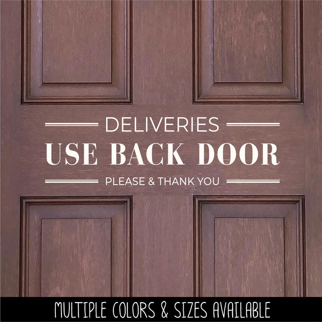 Deliveries Use Back Door Decal, Deliveries Use Back Door Sticker, Door Decal, Wall Decal, Front Door Decal, Sign, Porch Sign, Gate Sign