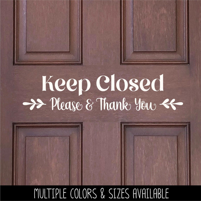 Keep Closed Please & Thank You Decal - Keep Closed Sticker - Keep Closed Sign - Keep Closed Wall Decal - Keep Closed Door Decal - Keep Shut