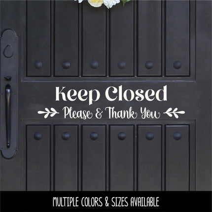 Keep Closed Please & Thank You Decal - Keep Closed Sticker - Keep Closed Sign - Keep Closed Wall Decal - Keep Closed Door Decal - Keep Shut