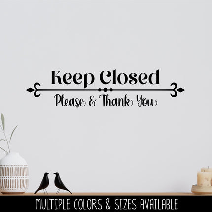 Keep Closed Please & Thank You Decal - Keep Closed Sticker - Keep Closed Sign - Keep Closed Wall Decal - Keep Closed Door Decal - Keep Shut