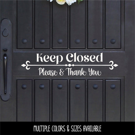Keep Closed Please & Thank You Decal - Keep Closed Sticker - Keep Closed Sign - Keep Closed Wall Decal - Keep Closed Door Decal - Keep Shut