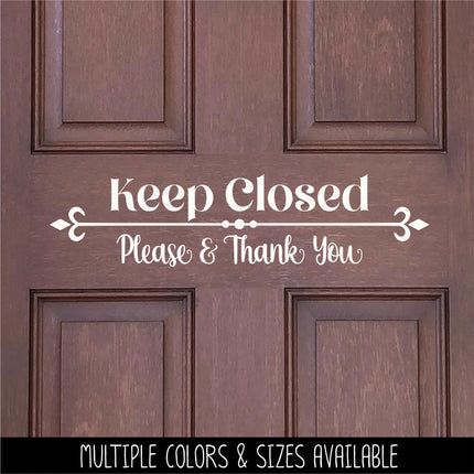 Keep Closed Please & Thank You Decal - Keep Closed Sticker - Keep Closed Sign - Keep Closed Wall Decal - Keep Closed Door Decal - Keep Shut