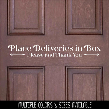 Deliveries, Place in Box Decal- Deliveries, Place in Box Sticker- Door Decal, Wall Decal, Front Door Decal, Sign, Porch Sign, Gate Sign