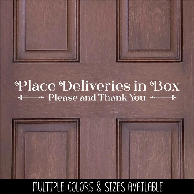 Deliveries, Place in Box Decal- Deliveries, Place in Box Sticker- Door Decal, Wall Decal, Front Door Decal, Sign, Porch Sign, Gate Sign