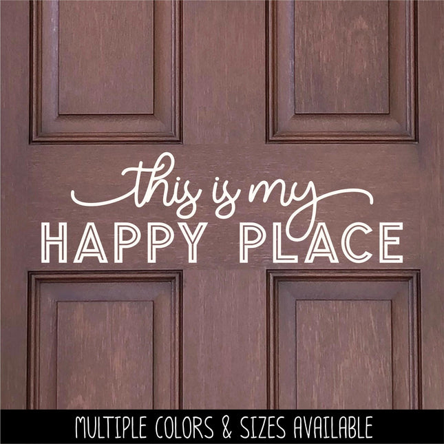 This is My Happy Place Decal, This is My Happy Place Sticker, This is My Happy Place Wall Mural, Sign, Door, Bedroom, Home Decor, Office