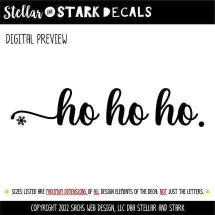 Cursive Ho Ho Ho Christmas Snowflake Decal - Ho Ho Ho Vinyl Sticker - Ho Ho Ho Door Decal - Ho Ho Ho Christmas Sign - Ho Ho Ho Wall Decal