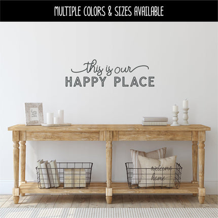 This is Our Happy Place Decal, This is Our Happy Place Sticker, This is Our Happy Place Wall Mural, Sign, Door, Bedroom, Home Decor, Office