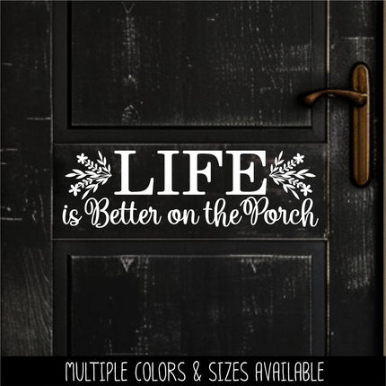 Life is Better on the Porch decal - Life is Better on the Porch Sticker - Life is Better on the Porch Wall Decal - Wall Mural, Door Decal