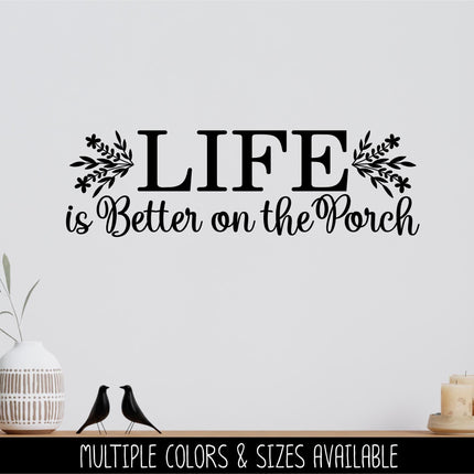 Life is Better on the Porch decal - Life is Better on the Porch Sticker - Life is Better on the Porch Wall Decal - Wall Mural, Door Decal