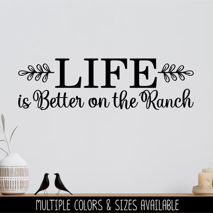 Life is Better on the Ranch decal - Life is Better on the Ranch Sticker - Life is Better on the Ranch Wall Decal - Wall, Door Decal, Sign