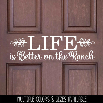 Life is Better on the Ranch decal - Life is Better on the Ranch Sticker - Life is Better on the Ranch Wall Decal - Wall, Door Decal, Sign