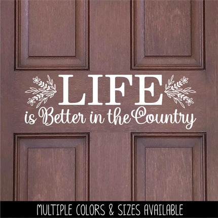 Life is Better in the Country decal - Life is Better in the Country Sticker - Life is Better in the Country Wall Decal - Door Decal, Sign