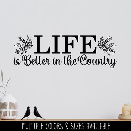 Life is Better in the Country decal - Life is Better in the Country Sticker - Life is Better in the Country Wall Decal - Door Decal, Sign