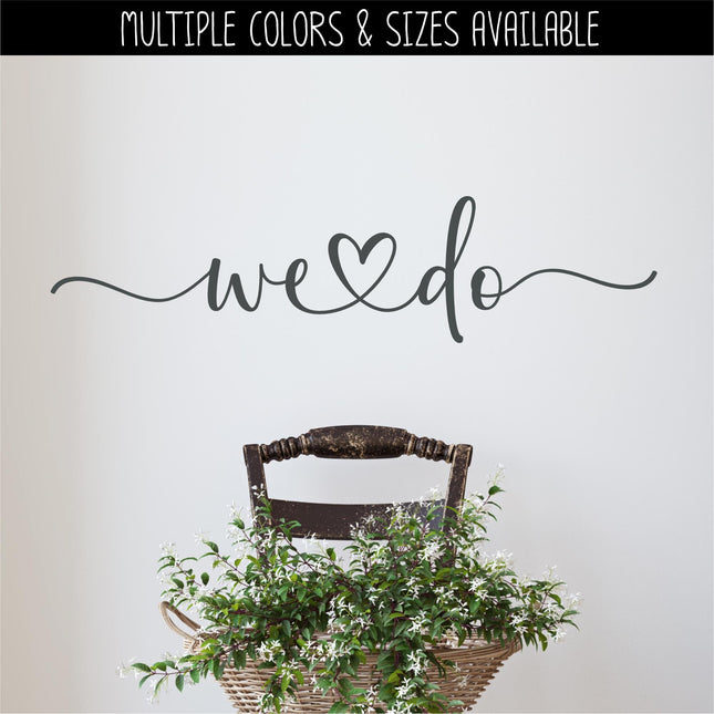 We Do Heart Vinyl Decal, We Do Wedding Sticker, We Do Wedding Sign, Wedding We Do Window Decal, Anniversary Decal, Marriage Decal, Honeymoon