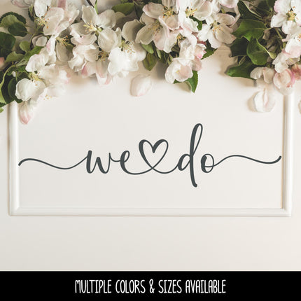 We Do Heart Vinyl Decal, We Do Wedding Sticker, We Do Wedding Sign, Wedding We Do Window Decal, Anniversary Decal, Marriage Decal, Honeymoon