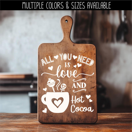 All You Need is Love and Hot Cocoa Decal - Love Hot Cocoa Sticker - Love Sign, Valentine Wall Mural, Wedding, Inspirational Kitchen Decor