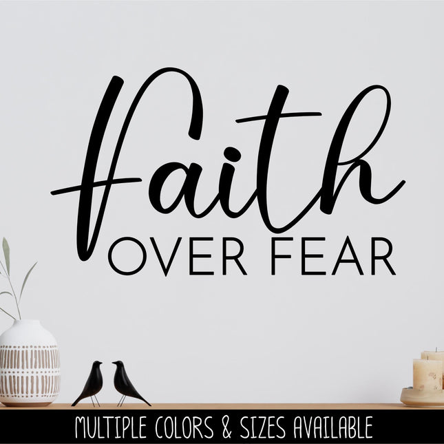 Faith Over Fear Decal, Faith Over Fear Sticker, Christian Saying, Bible Verse, Motivational Saying, Jesus, Wall Mural, Trust God, Believe
