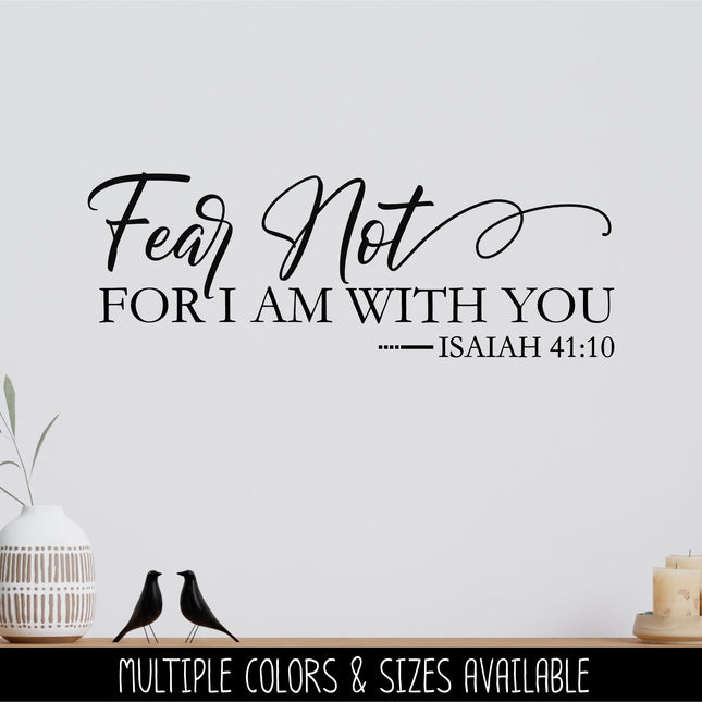 Fear Not for I Am with You Decal, Isaiah 41:10 Decal, Christian Saying, Bible Verse, Motivational Saying, Jesus Wall Mural Trust God Sticker