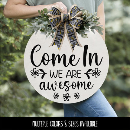 Come On In We Are Awesome Vinyl Decal, Welcome Sticker, Funny Welcome Door Sign, Welcome Door Sticker, Welcome Door Round Sticker, Wall Sign