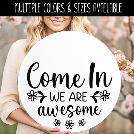 Come On In We Are Awesome Vinyl Decal, Welcome Sticker, Funny Welcome Door Sign, Welcome Door Sticker, Welcome Door Round Sticker, Wall Sign